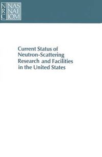 Cover image for Current Status of Neutron-Scattering Research and Facilities in the United States