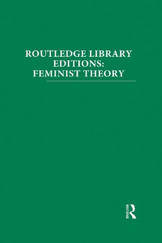 Cover image for Routledge Library Editions: Feminist Theory