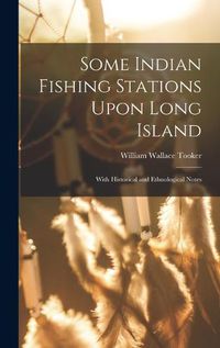 Cover image for Some Indian Fishing Stations Upon Long Island