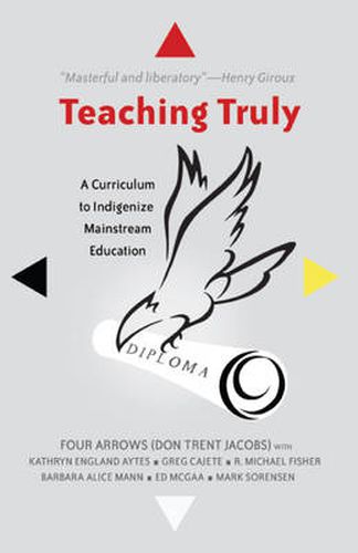 Cover image for Teaching Truly: A Curriculum to Indigenize Mainstream Education