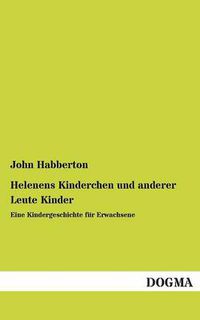 Cover image for Helenens Kinderchen Und Anderer Leute Kinder