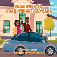 Cover image for Shan Goes To Grandparent Daycare