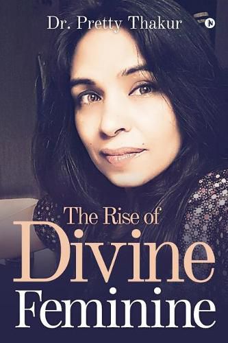 Cover image for The Rise of Divine Feminine