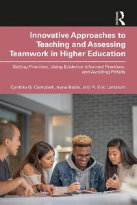 Cover image for Innovative Approaches to Teaching and Assessing Teamwork in Higher Education