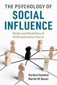 Cover image for The Psychology of Social Influence: Modes and Modalities of Shifting Common Sense