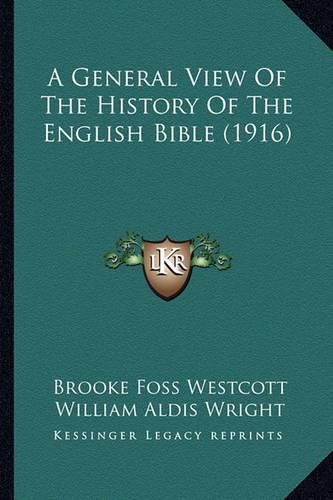 A General View of the History of the English Bible (1916)