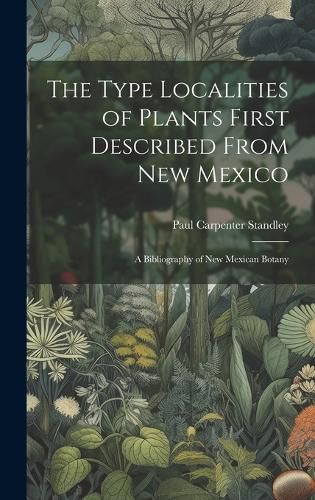 Cover image for The Type Localities of Plants First Described From New Mexico
