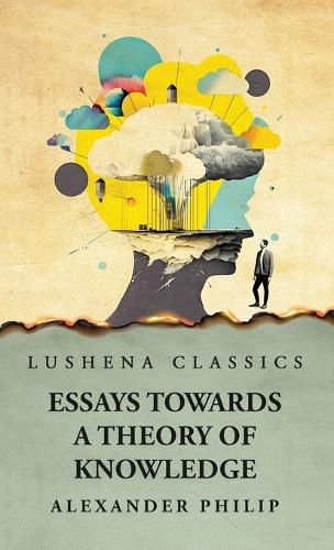 Cover image for Essays Towards a Theory of Knowledge