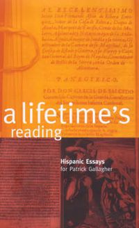 Cover image for A Lifetime's Reading: Hispanic Essays for Patrick Gallagher