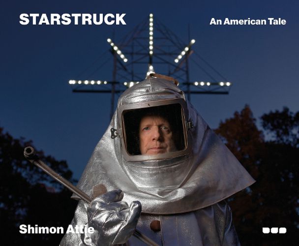 Cover image for Shimon Attie - Starstruck: An American Tale