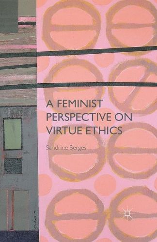 Cover image for A Feminist Perspective on Virtue Ethics