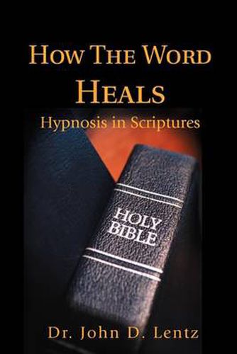 Cover image for How the Word Heals: Hypnosis in Scriptures