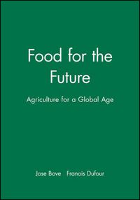 Cover image for The Food for the Future: Agriculture for a Global Age