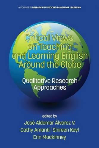 Cover image for Critical Views on Teaching and Learning English Around the Globe: Qualitative Research Approaches