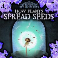 Cover image for How Plants Spread Seeds