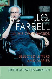 Cover image for JG Farrell in His Own Words: Selected Letters and Diaries