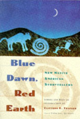 Cover image for Blue Dawn, Red Earth: New Native American Storytellers