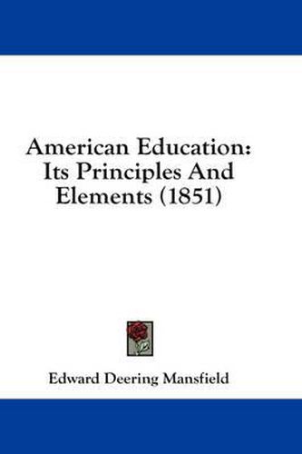 Cover image for American Education: Its Principles and Elements (1851)