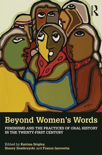 Cover image for Beyond Women's Words: Feminisms and the Practices of Oral History in the Twenty-First Century