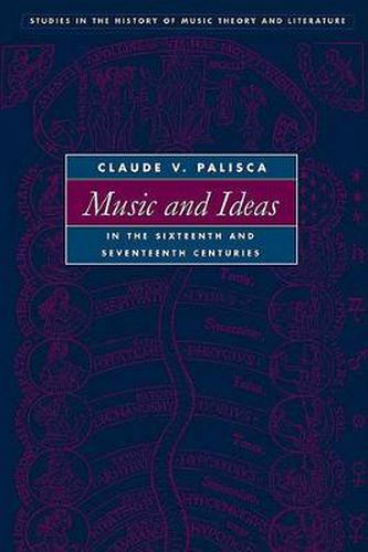 Cover image for Music and Ideas in the Sixteenth and Seventeenth Centuries