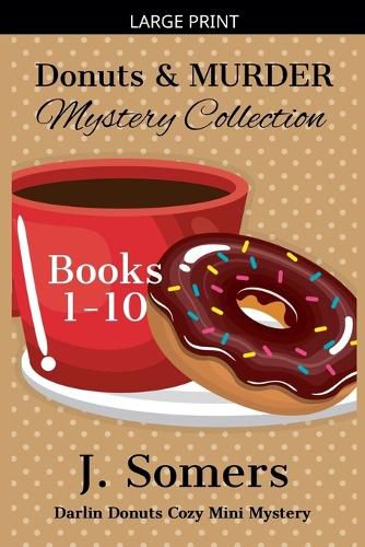 Cover image for Donuts and Murder Mystery Collection Books 1-10 (Darlin Donuts Cozy Mini Mysteries)
