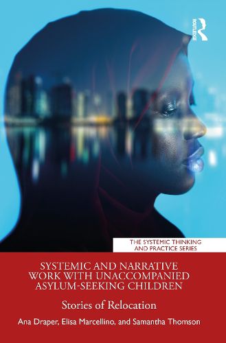 Cover image for Systemic and Narrative Work with Unaccompanied Asylum-Seeking Children