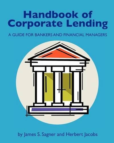 Cover image for Handbook of Corporate Lending: A Guide for Bankers and Financial Managers