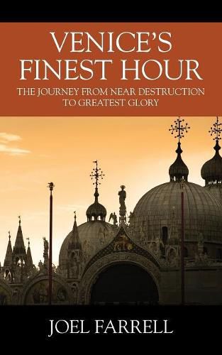 Cover image for Venice's Finest Hour: The Journey from Near Destruction to Greatest Glory