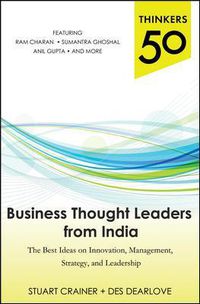 Cover image for Thinkers 50: Business Thought Leaders from India: The Best Ideas on Innovation, Management, Strategy, and Leadership