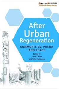 Cover image for After Urban Regeneration: Communities, Policy and Place