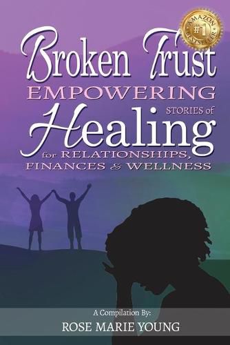 Cover image for Broken Trust - Empowering Stories of Healing for Relationships, Finances & Wellness