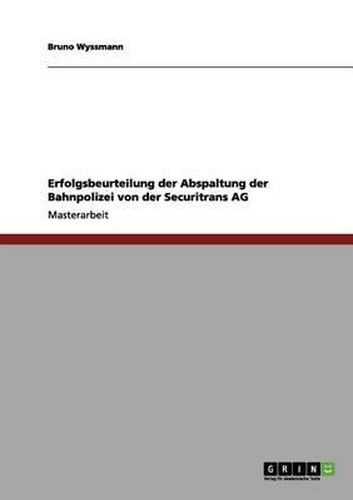 Cover image for Erfolgsbeurteilung Der Abspaltung Der Bahnpolizei Von Der Securitrans AG