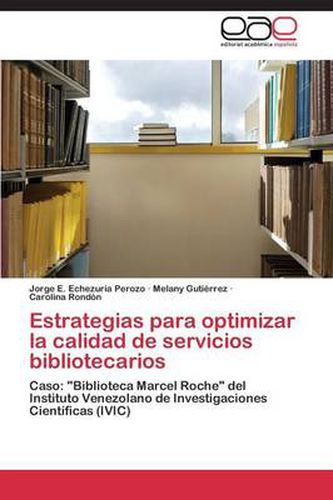 Estrategias para optimizar la calidad de servicios bibliotecarios
