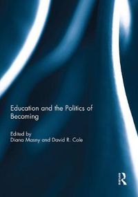 Cover image for Education and the Politics of Becoming