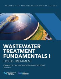 Cover image for Wastewater Treatment Fundamentals I--Liquid Treatment Operator Certification Study Questions