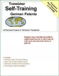 Cover image for Translator Self Training German Patents: A Practical Course in Technical Translation