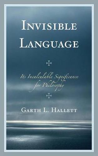 Cover image for Invisible Language: Its Incalculable Significance for Philosophy