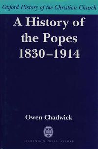 Cover image for A History of the Popes, 1830-1914
