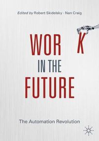 Cover image for Work in the Future: The Automation Revolution