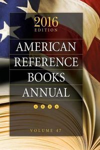 Cover image for American Reference Books Annual: 2016 Edition, Volume 47