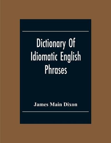 Cover image for Dictionary Of Idiomatic English Phrases