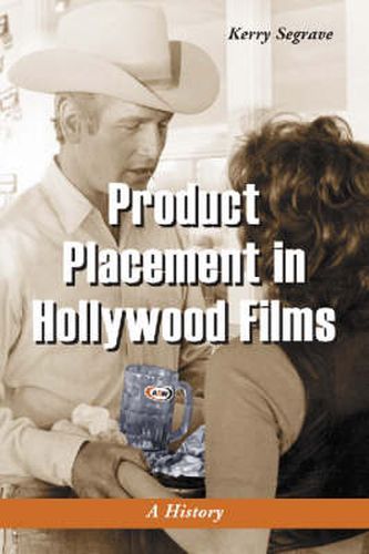 Product Placement in Hollywood Films: A History