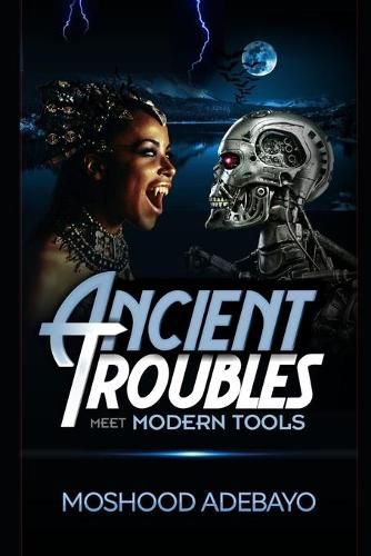 Cover image for Ancient Troubles Meet Modern Tools