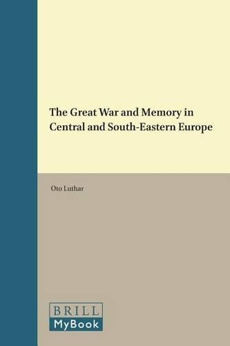 Cover image for The Great War and Memory in Central and South-Eastern Europe