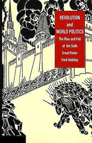 Revolution and World Politics: The Rise and Fall of the Sixth Great Power