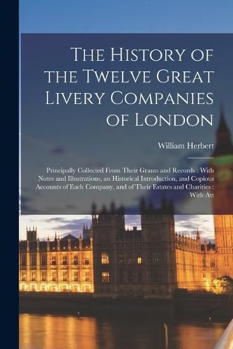 The History of the Twelve Great Livery Companies of London