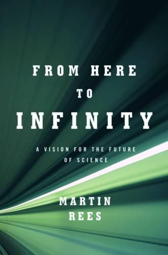 Cover image for From Here to Infinity: A Vision for the Future of Science