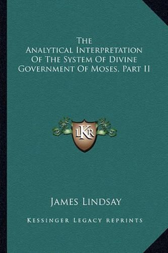 The Analytical Interpretation of the System of Divine Government of Moses, Part II