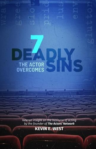 Cover image for 7 Deadly Sins the Actor Overcomes: The Business of Acting and Show Business by an Expert, Successful, Veteran Television Actor