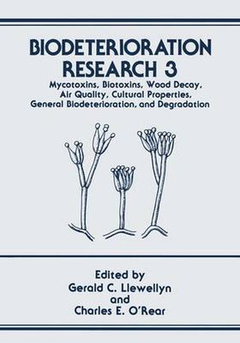 Cover image for Biodeterioration Research: Mycotoxins, Biotoxins, Wood Decay, Air Quality, Cultural Properties, General Biodeterioration, and Degradation